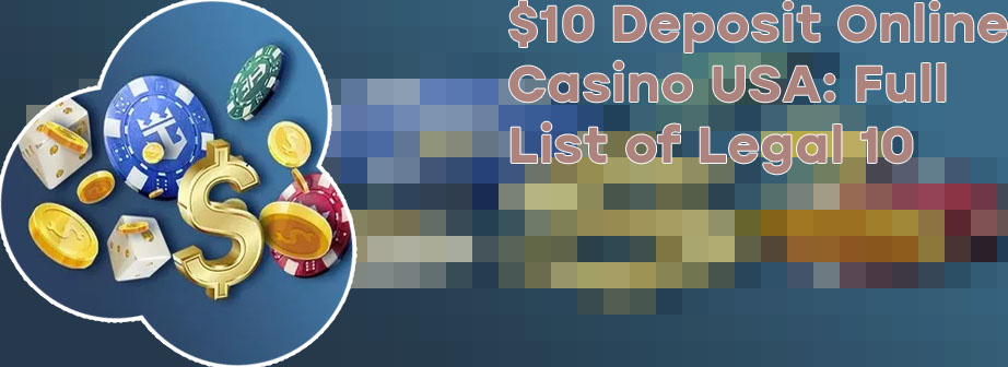 10 dollar deposit casino