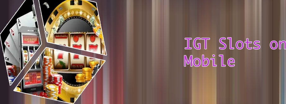 Igt mobile casinos