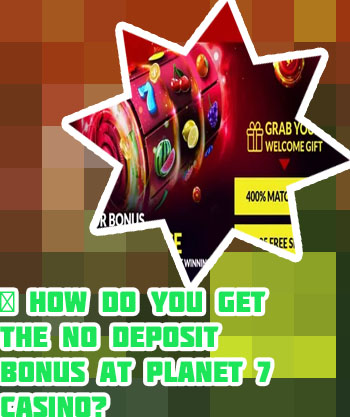 Planet 7 casino new no deposit bonus codes